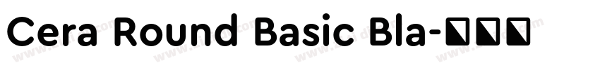 Cera Round Basic Bla字体转换